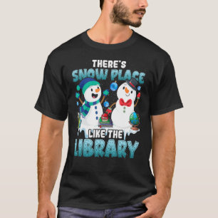 T-shirt Bibliothécaire Il y a un endroit de neige comme la