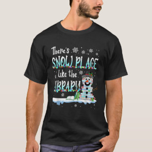 T-shirt Bibliothécaire Il y a un endroit de neige comme la