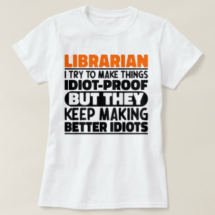 T-shirt Bibliothécaire, j'essaie de rendre les choses drôl