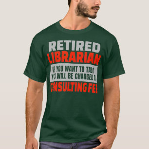 T-shirt Bibliothécaire retraitée Funny Retraite Humour d