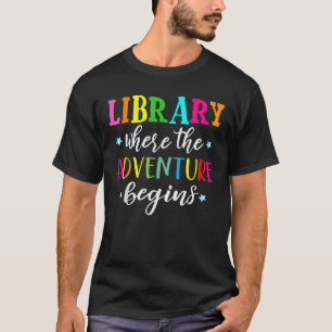 T-shirt Bibliothèque où l'aventure commence livre Lecteur