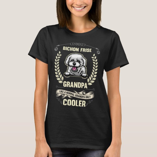 T-shirt Bichon Frise Grandpa Like A Normal Grandpa Only Co (Devant)