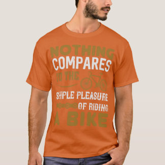 T-shirt Bicycle Nothing compare monter à vélo