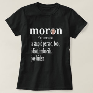 T-shirt  Biden Anti Moron Définition Un imbécile 