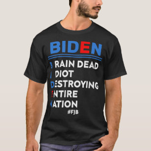 T-shirt Biden, Braindead Idiot Détruisant toute la nation 