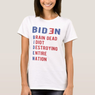T-shirt Biden Cerveau Idiot Mort Détruire toute la nation