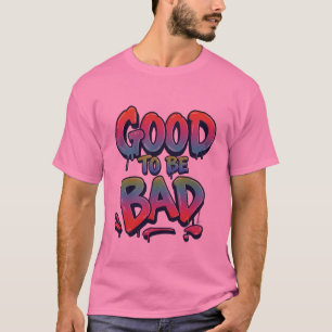 T-SHIRT BIEN D'ÊTRE MÉCHANT