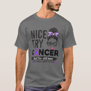 T-shirt Bien essayer le cancer mais je suis toujours là C