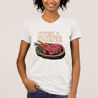 T-shirt Bien Fait Plaisanterie Steak Alimentation Amateur