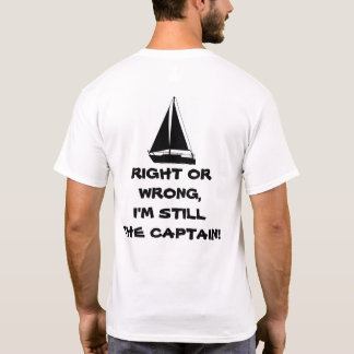 T-shirt Bien ou mal, je suis toujours le capitaine ! Batea