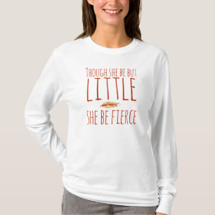 T-shirt Bien qu'elle ne soit que petite, elle soit féroce
