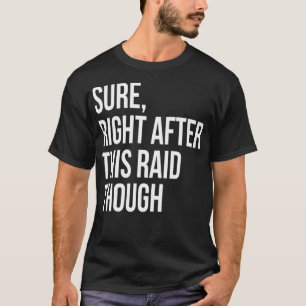 T-shirt Bien Sûr Après Ce Raid Drôle Drôle Cadeau Pour Gam