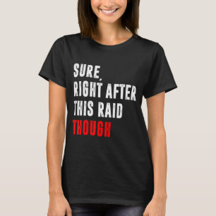 T-shirt Bien Sûr Après Ce Raid Présente Pour Les Joueurs G