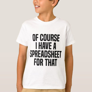 T-shirt Bien Sûr, J'Ai Une Feuille De Calcul Pour Cet Actu