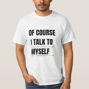 T-shirt Bien Sûr Je Me Parle À Moi-Même