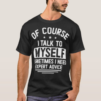 T-shirt Bien sûr, je parle à plusieurs fois j'ai besoin d'