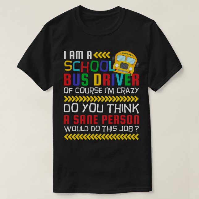 T-shirt Bien Sûr Je Suis Fou Funny Pilote De Bus De L'Écol (Design devant)