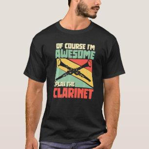 T-shirt Bien Sûr Je Suis Génial De Jouer Le Clarinet Clari