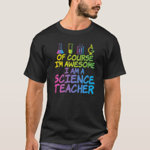 T-shirt Bien sûr je suis génial im a Science Teacher