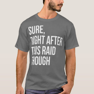 T-shirt Bien Sûr Juste Après Ce Raid Drôle Don Pour Les Jo