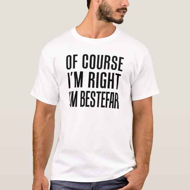 T-shirt Bien sûr que j'ai raison d'être à proximité (Devant)