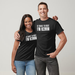 T-shirt Bien sûr que j'ai raison, je suis tchèque