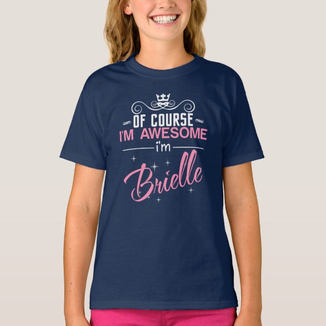 T-shirt Bien sûr que je suis génial Je suis Brielle nom (Devant)
