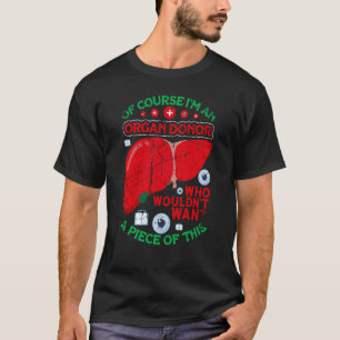 T-shirt Bien sûr que je suis un don d'organes ou d'organe