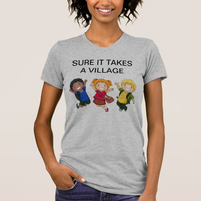T-shirt Bien sûr qu'il faut un village (Devant)