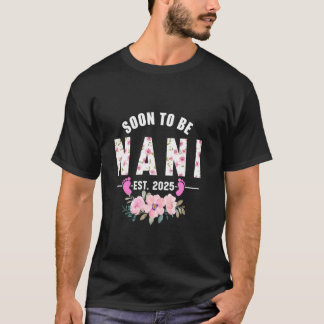 T-shirt Bientôt être Nani Est 2025 Cadeaux Première Grand-