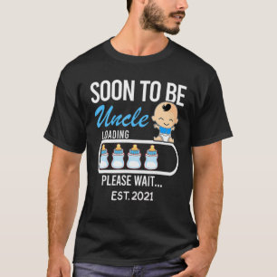 T-shirt Bientôt Être Oncle Chargement S'Il Vous Plaît A