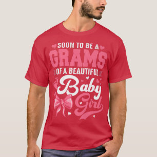 T-shirt Bientôt Être Un Gramme D'Une Belle Bébée Fille Gen