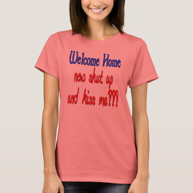 T-shirt Bienvenue À La Maison Maintenant Fermez-La Et Embr (Devant)