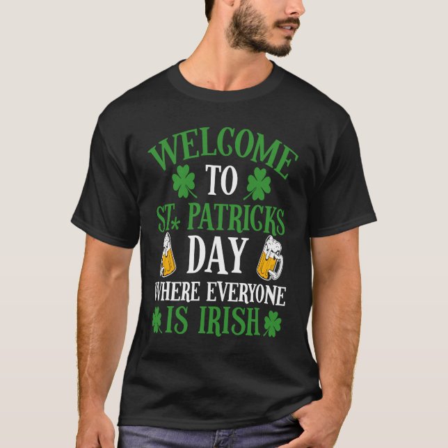 T-shirt Bienvenue À la Saint Patrick où tout le monde est  (Devant)