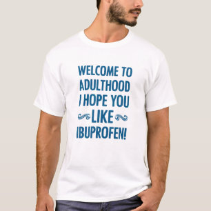 T-shirt Bienvenue À L'Adulte J'Espère Que Vous Aimez Ibupr