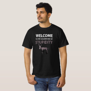 T-shirt Bienvenue À L'Âge D'Or De La Stupidité Cadeaux Noë