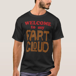 T-shirt BIENVENUE à mon FART CLOUD Fart va juste les souff