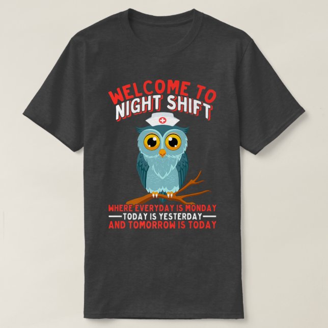 T-shirt Bienvenue à Night Shift Où chaque jour est un lund (Design devant)