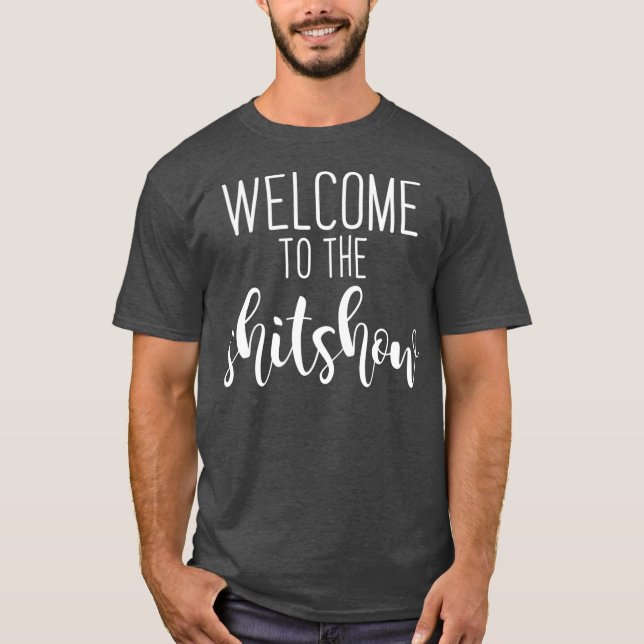 T-shirt Bienvenue à Shitshow Funny Parenting (Devant)
