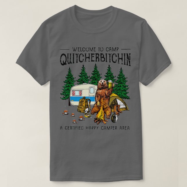 T-shirt Bienvenue au Camp Quitcherbitchin A Certified Bear (Design devant)