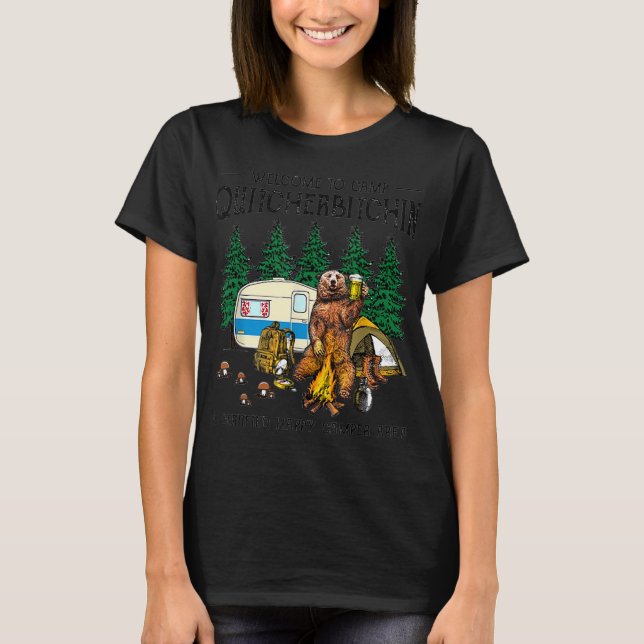 T-shirt Bienvenue Au Camp Quitcherbitchin A Certified Bear (Devant)
