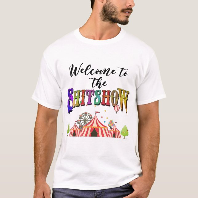 T-shirt Bienvenue Au Shitshow (Devant)
