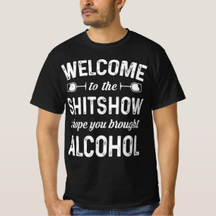 T-shirt Bienvenue Au Shitshow Je Espère Que Vous Avez Appo