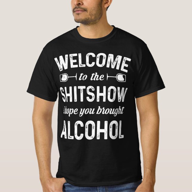 T-shirt Bienvenue Au Shitshow Je Espère Que Vous Avez Appo (Devant)