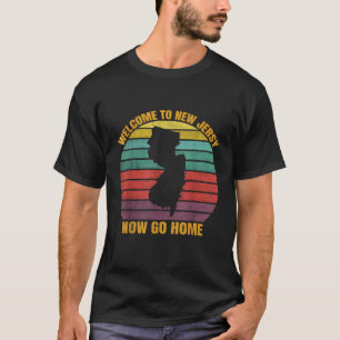 T-shirt Bienvenue dans le New Jersey rentrez chez vous T S