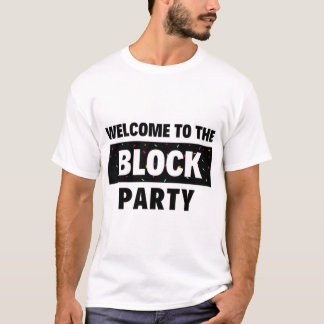 T-shirt Bienvenue dans le Parti du bloc