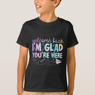 T-shirt Bienvenue De Retour Je Suis Heureux Que Vous Soyez