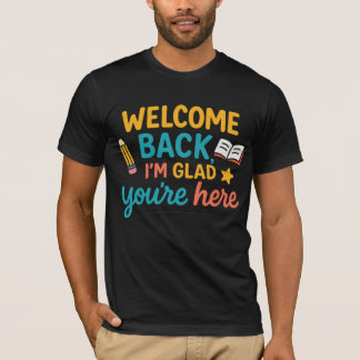 T-shirt Bienvenue de retour Je suis heureux que vous soyez