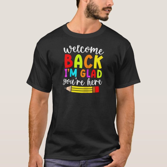 T-shirt Bienvenue de retour Je suis heureux que vous soyez (Devant)