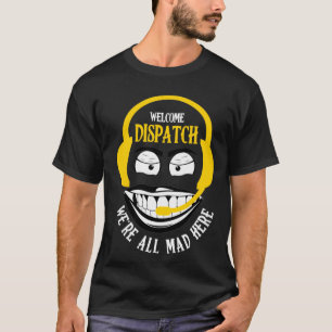 T-shirt Bienvenue Expédition Nous sommes tous Mad Here 911